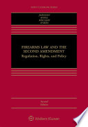 Firearms Law and the Second Amendment