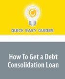 How To Get a Debt Consolidation Loan