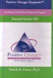 Positive Changes Hypnosis Smoking Cancellation Hypnosis Program Success Starter Kit: Where Results Happen (Audio Cassette Tapes 2000 Publishing, Second Edition)