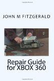 Repair Guide for XBOX 360 (Volume 1)