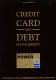 Credit Card & Debt Management: A Step-By-Step How-To Guide for Organizing Debt & Saving Money on Interest Payments