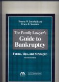 The Family Lawyer's Guide to Bankruptcy, Second Edition: Forms, Tips, and Strategies (Family Lawyer's Guide to Bankruptcy: Forms, Tips, & Strategies)