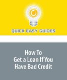 How To Get a Loan If You Have Bad Credit