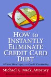 How to Instantly Eliminate Credit Card Debt (Without Bankruptcy or Credit Counseling)