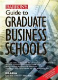 Guide to Graduate Business Schools (Barron's Guide to Graduate Business Schools)