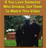 If You Love Someone Who Smokes,Get Them To Watch This Video