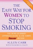 The Easy Way for Women to Stop Smoking: A Revolutionary Approach Using Allen Carr's Easyway Method