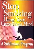 Stop Smoking Using Your Unconscious Mind A Subliminal Program (plus bonus subliminal audio CD)