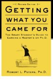 Getting What You Came For: The Smart Student's Guide to Earning an M.A. or a Ph.D.