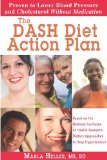 The DASH Diet Action Plan: Based on the National Institutes of Health Research: Dietary Approaches to Stop Hypertension