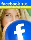 Facebook 101: Let Your Customers Create Word of Mouth, Advertise Your Business, and Grow Your Sales