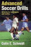Advanced Soccer Drills: 69 Drills for Techniques and Tactics