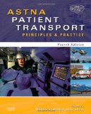 ASTNA Patient Transport: Principles and Practice, 4e (Air & Surface Patient Transport: Principles and Practice)