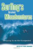 Surfing's Greatest Misadventures: Dropping In on the Unexpected