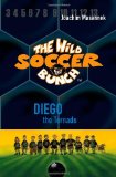 The Wild Soccer Bunch, Book 2, Diego the Tornado