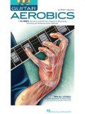Guitar Aerobics: A 52-Week, One-lick-per-day Workout Program for Developing, Improving and Maintaining Guitar Technique