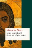 Jesus Christ and the Life of the Mind