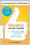 Likeable Social Media: How to Delight Your Customers, Create an Irresistible Brand, and Be Generally Amazing on Facebook (And Other Social Networks)