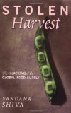 Stolen Harvest: The Hijacking of the Global Food Supply