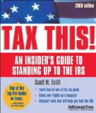 Tax This!: 2008 Edition: An Insider's Guide to Standing Up to the IRS (Tax This!: An Insider's Guide to Standing Up to the IRS)