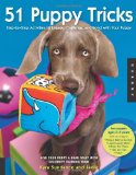 51 Puppy Tricks: Step-by-Step Activities to Engage, Challenge, and Bond with Your Puppy